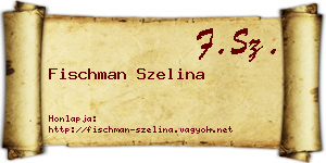 Fischman Szelina névjegykártya